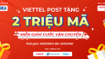 VIETTEL POST TẶNG 2 TRIỆU MÃ GIẢM CƯỚC PHÍ VẬN CHUYỂN CHO CÁC SHOP KINH DOANH ONLINE